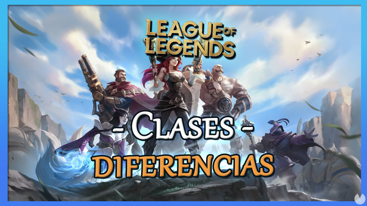 League of Legends: Todas las clases, explicacin de los roles y puntos fuertes - League of Legends