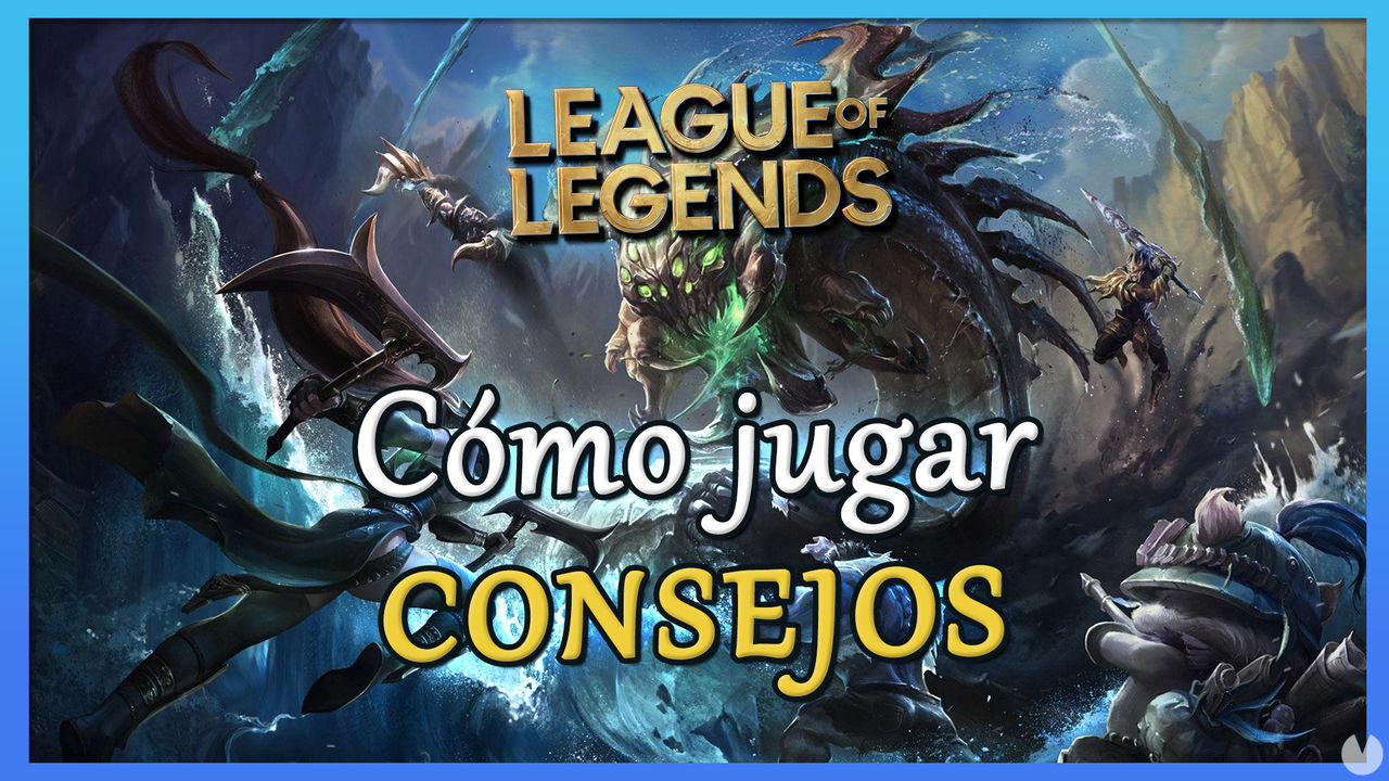 Cmo jugar a League of Legends: MEJORES consejos para principiantes y novatos - League of Legends