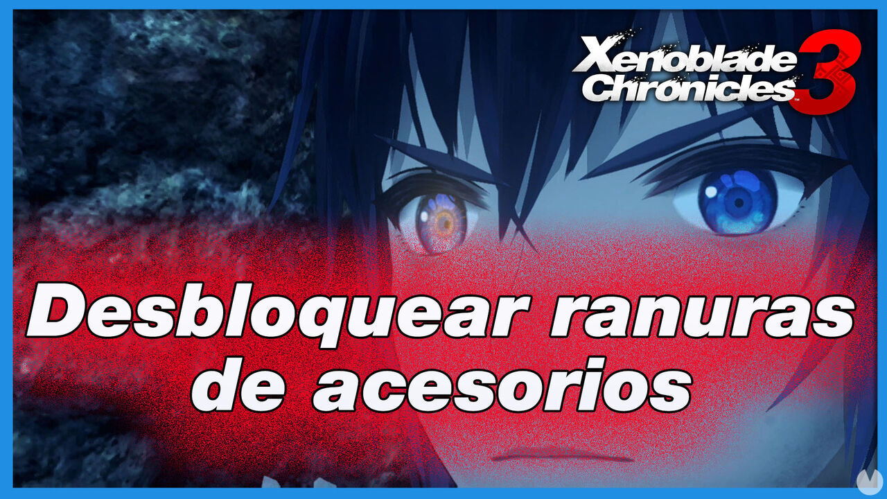 Xenoblade Chronicles 3: cmo desbloquear ranuras de accesorios - Xenoblade Chronicles 3