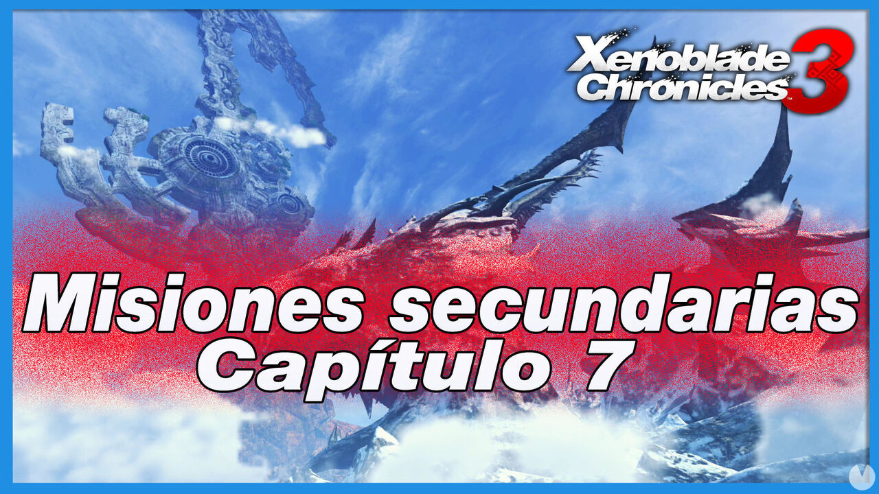 Misiones secundarias del Captulo 7 en Xenoblade Chronicles 3 - Xenoblade Chronicles 3