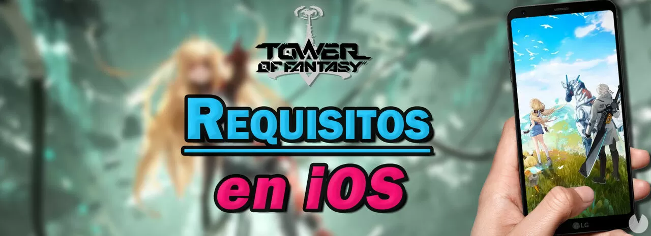 Requisitos mínimos para tower of fantasy en dispositivos móviles 