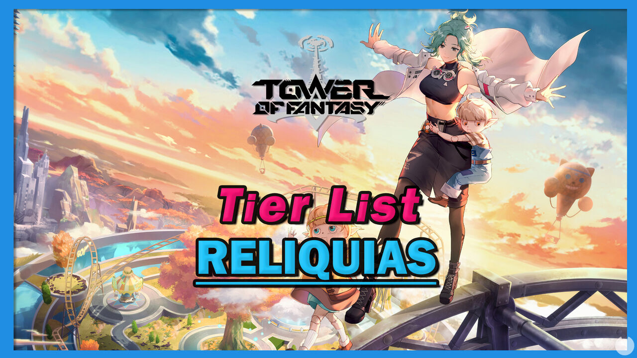Reliquias en Tower of Fantasy: Cules son las mejores y cmo conseguirlas - Tower of Fantasy