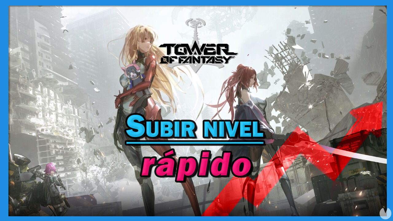 Subir de nivel en Tower of Fantasy: Cmo ganar experiencia rpido (MTODOS) - Tower of Fantasy