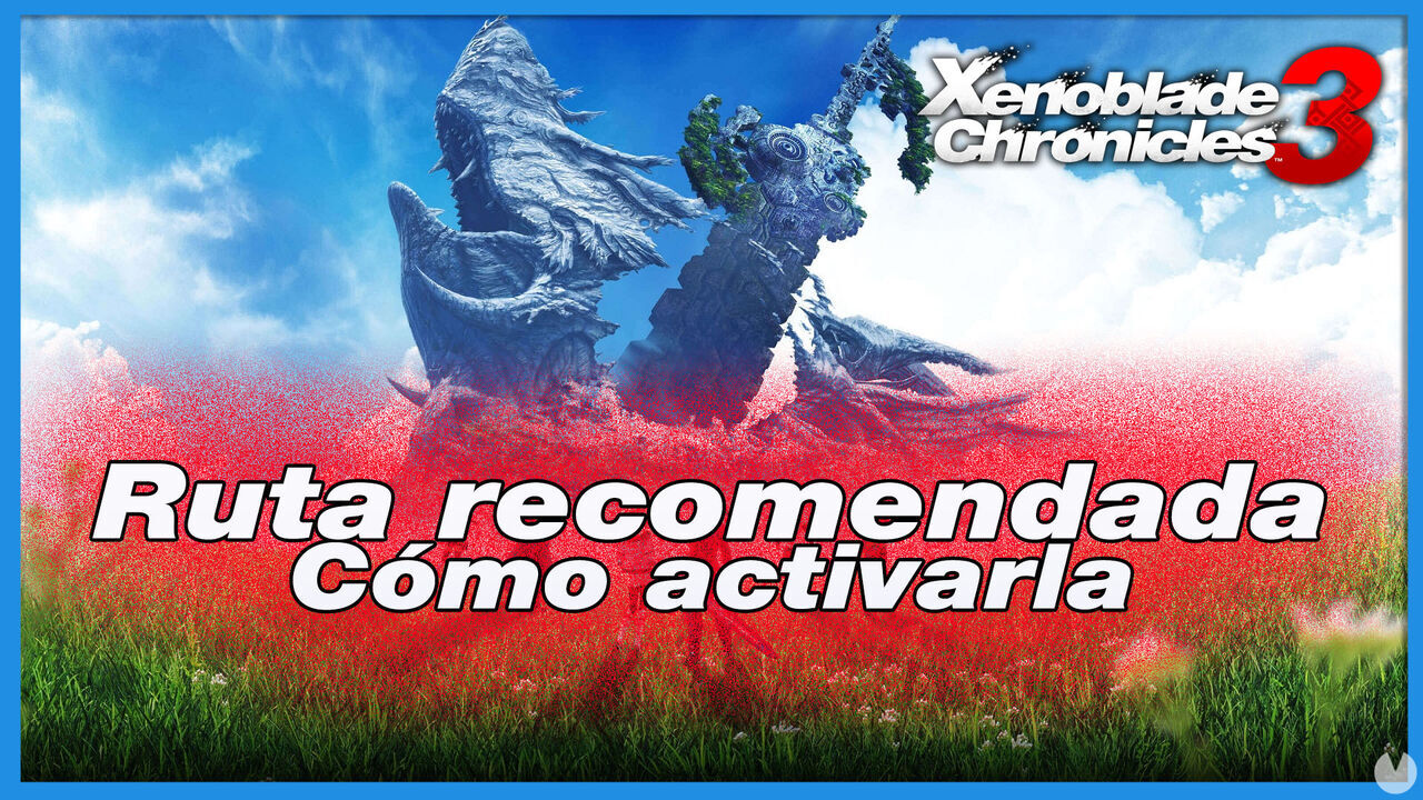 Xenoblade Chronicles 3: Cmo activar la ruta recomendada - Xenoblade Chronicles 3