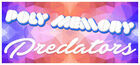Poly Memory: Predators