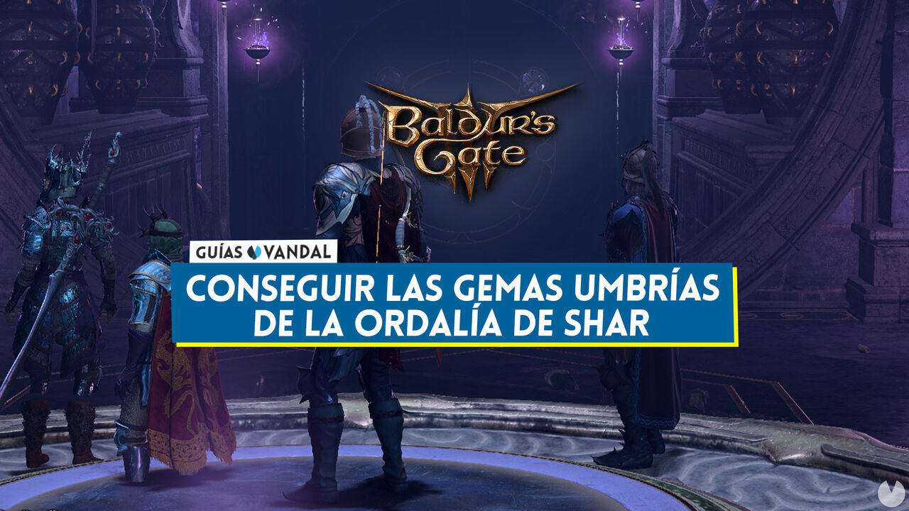 Baldur's Gate 3: Cmo conseguir las gemas umbras de la Ordala de Shar - Baldur's Gate 3