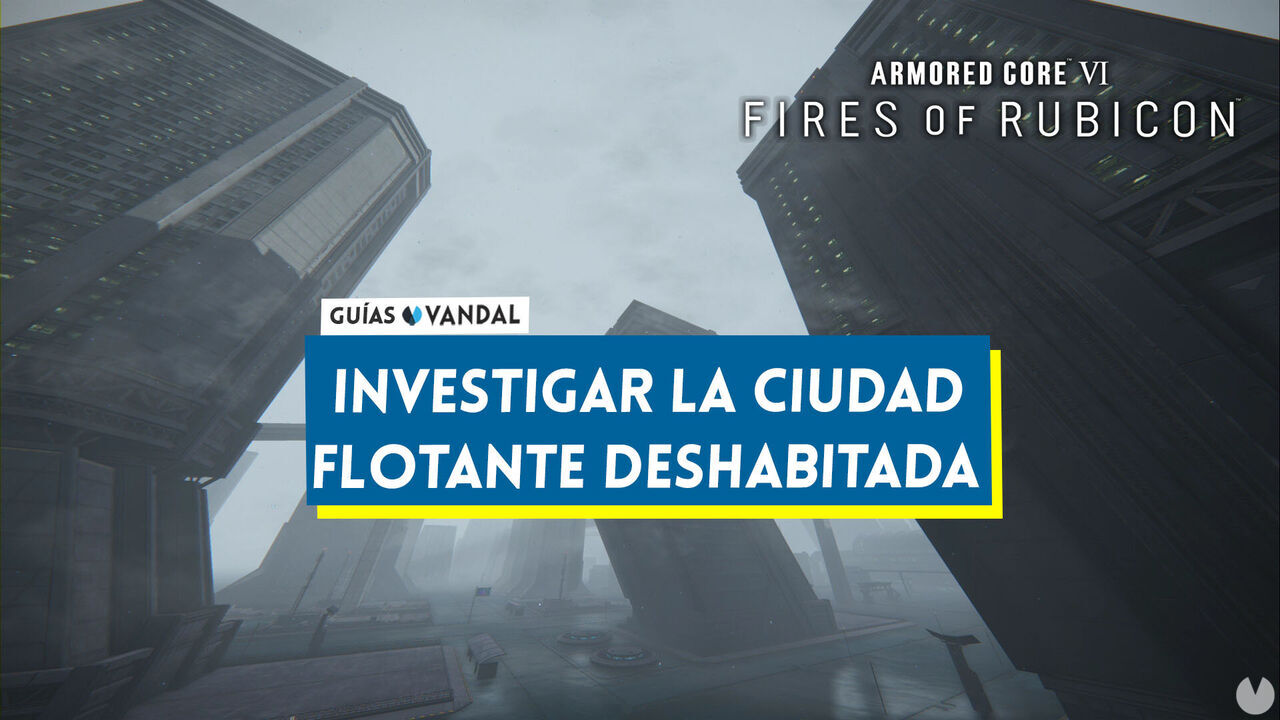 Investigar la ciudad flotante deshabitada en Armored Core 6: Fires of Rubicon al 100% - Armored Core 6: Fires of Rubicon