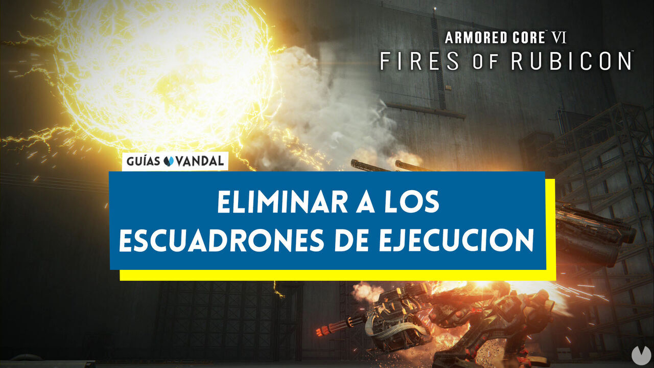 Eliminar a los escuadrones de ejecucin en Armored Core 6: Fires of Rubicon al 100% - Armored Core 6: Fires of Rubicon