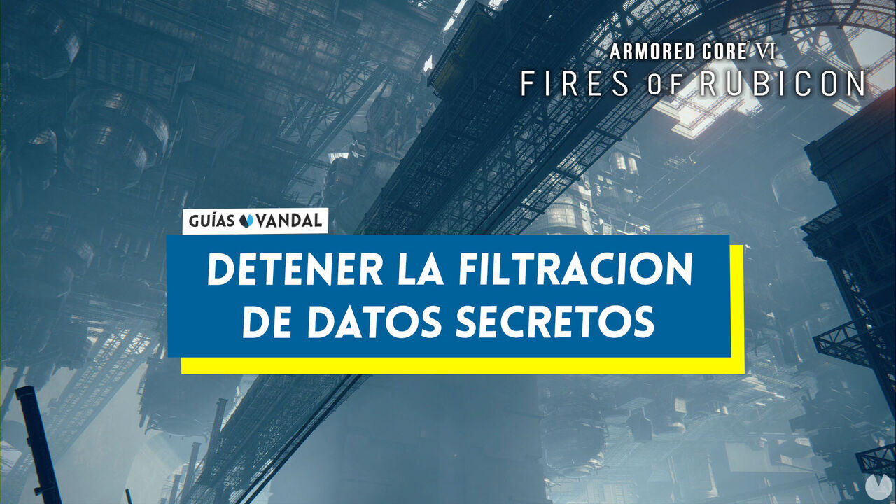 Detener la filtracin de datos secretos en Armored Core 6: Fires of Rubicon al 100% - Armored Core 6: Fires of Rubicon