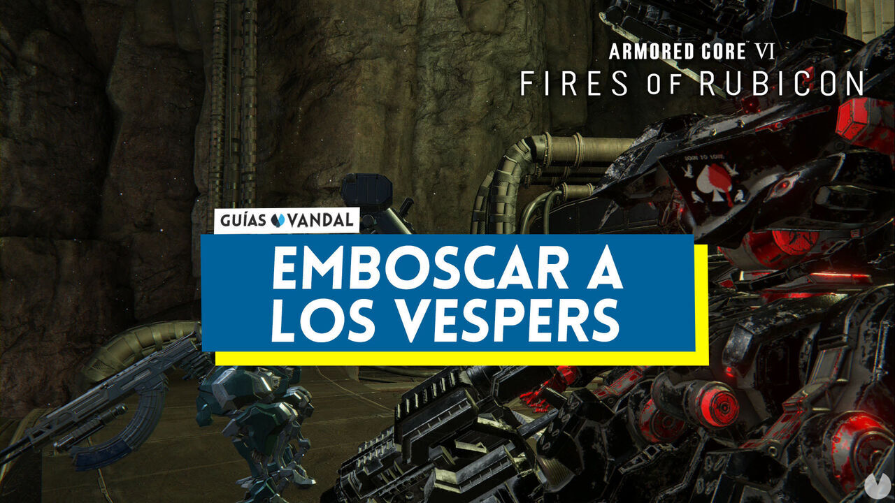 Emboscar a los Vespers en Armored Core 6: Fires of Rubicon al 100% - Armored Core 6: Fires of Rubicon