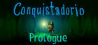 Conquistadorio: Prologue