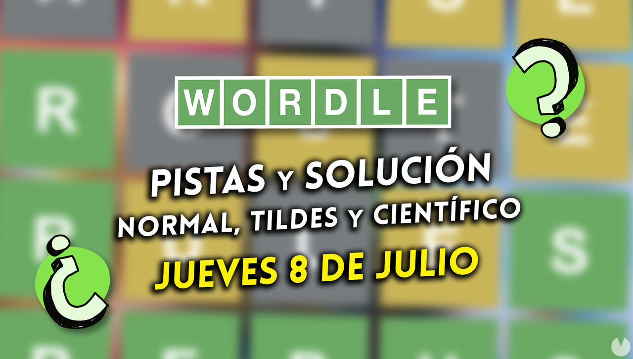 Wordle en español, tildes y científico hoy 8 de agosto: Pistas y solución a la palabra oculta