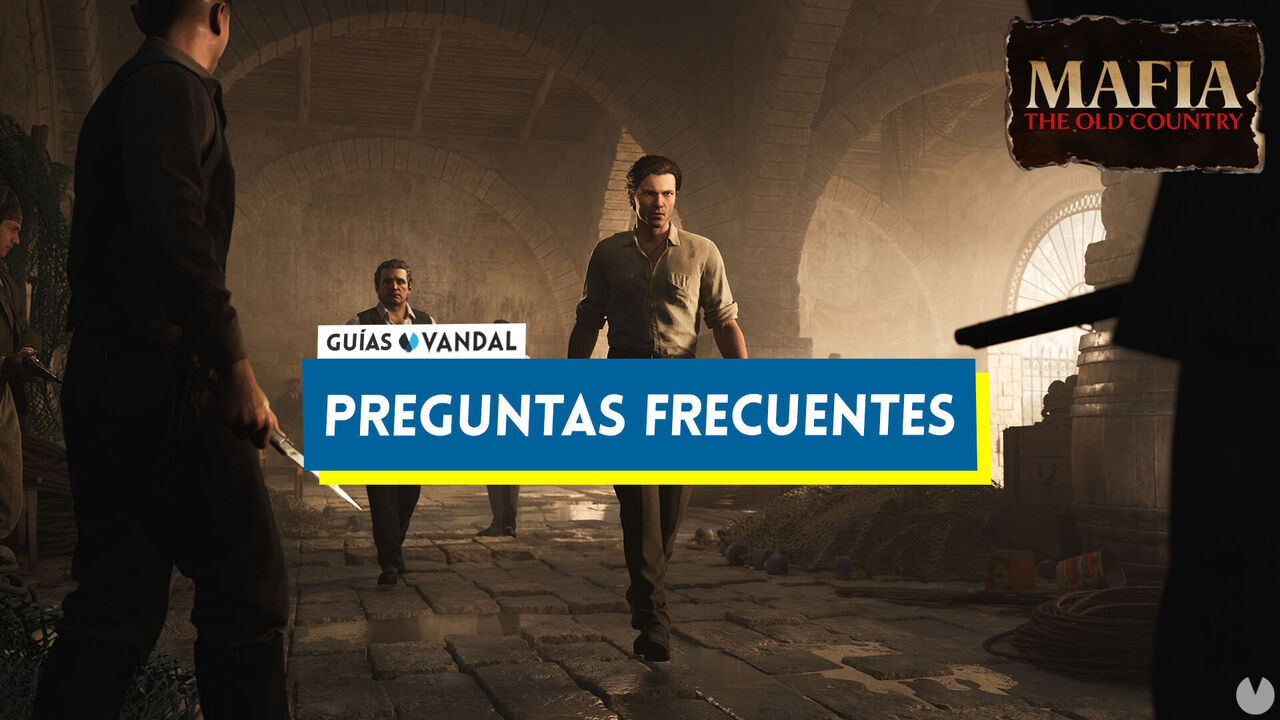 Preguntas frecuentes en Mafia:The Old Country - Mafia: The Old Country