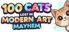 100 Cats Lost in Modern Art Mayhem