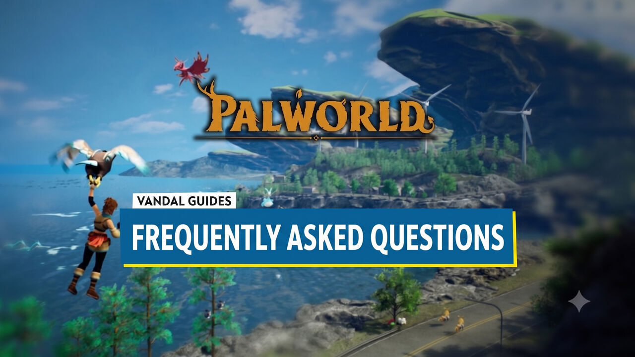 Palworld guide - Frequently Asked Questions