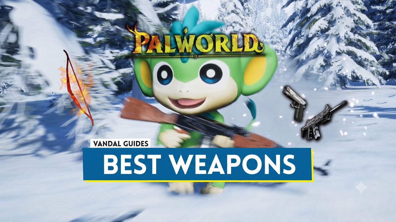 Palworld guide - The Best Weapons