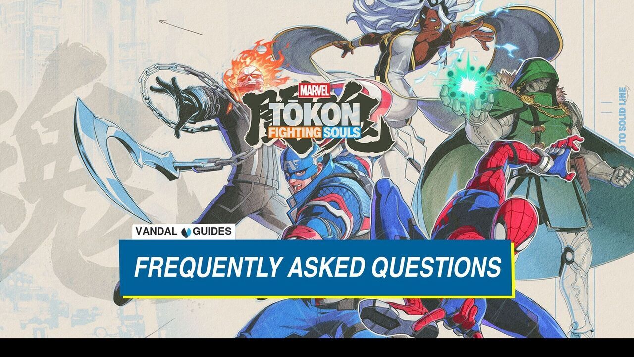 Marvel Tōkon: Fighting Souls Guide - Frequently asked questions