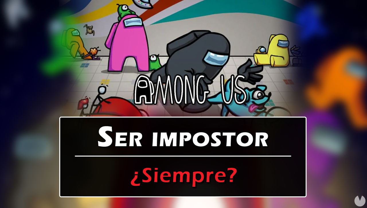 Among Us: Cmo ser el impostor siempre?, Hay trucos? - Among Us