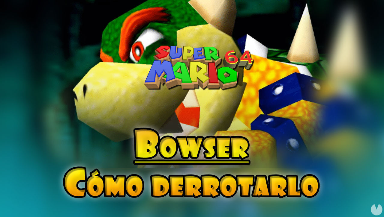 Bowser y cmo derrotarlo en Super mario 64 - Super Mario 3D All-Stars