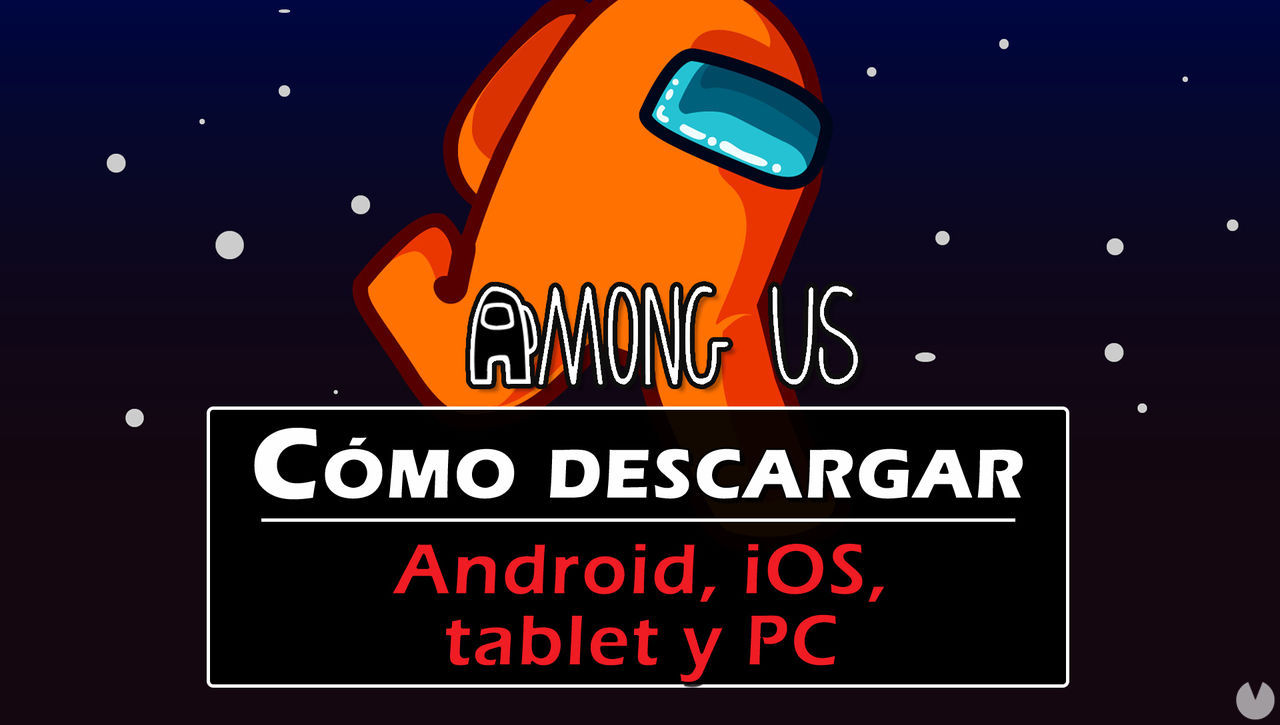 Among Us: ¿Cómo descargar gratis para Android, iOS y PC?