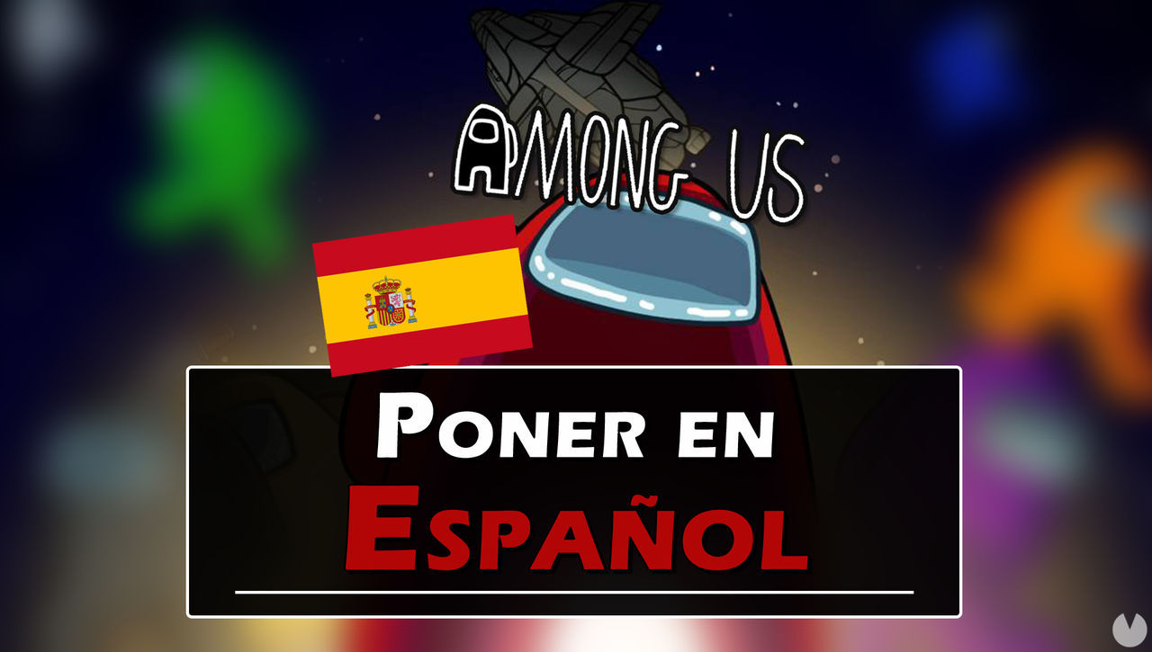 ¿Cómo poner Among Us en español y jugar con españoles?