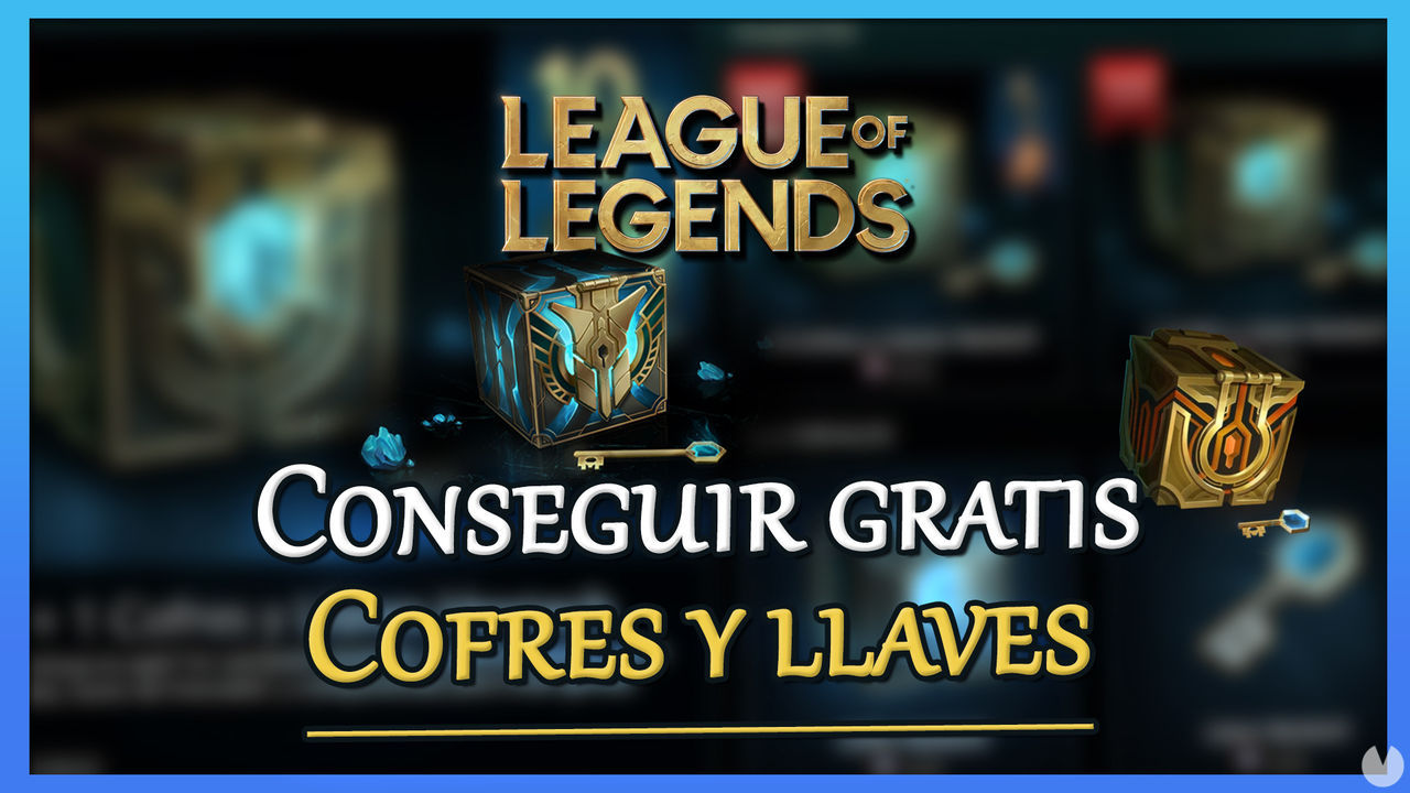 League of Legends: Cmo conseguir cofres Hextech y llaves GRATIS (fcil) - League of Legends