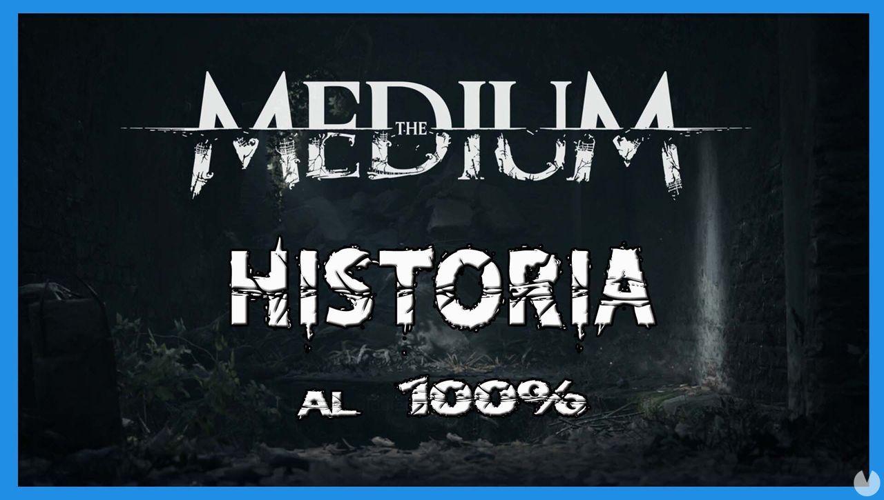Historia al 100% en The Medium - The Medium