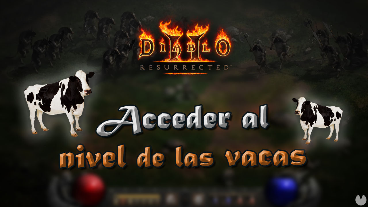 Diablo 2 Resurrected: Cmo entrar al nivel secreto de las vacas? - Diablo 2: Resurrected