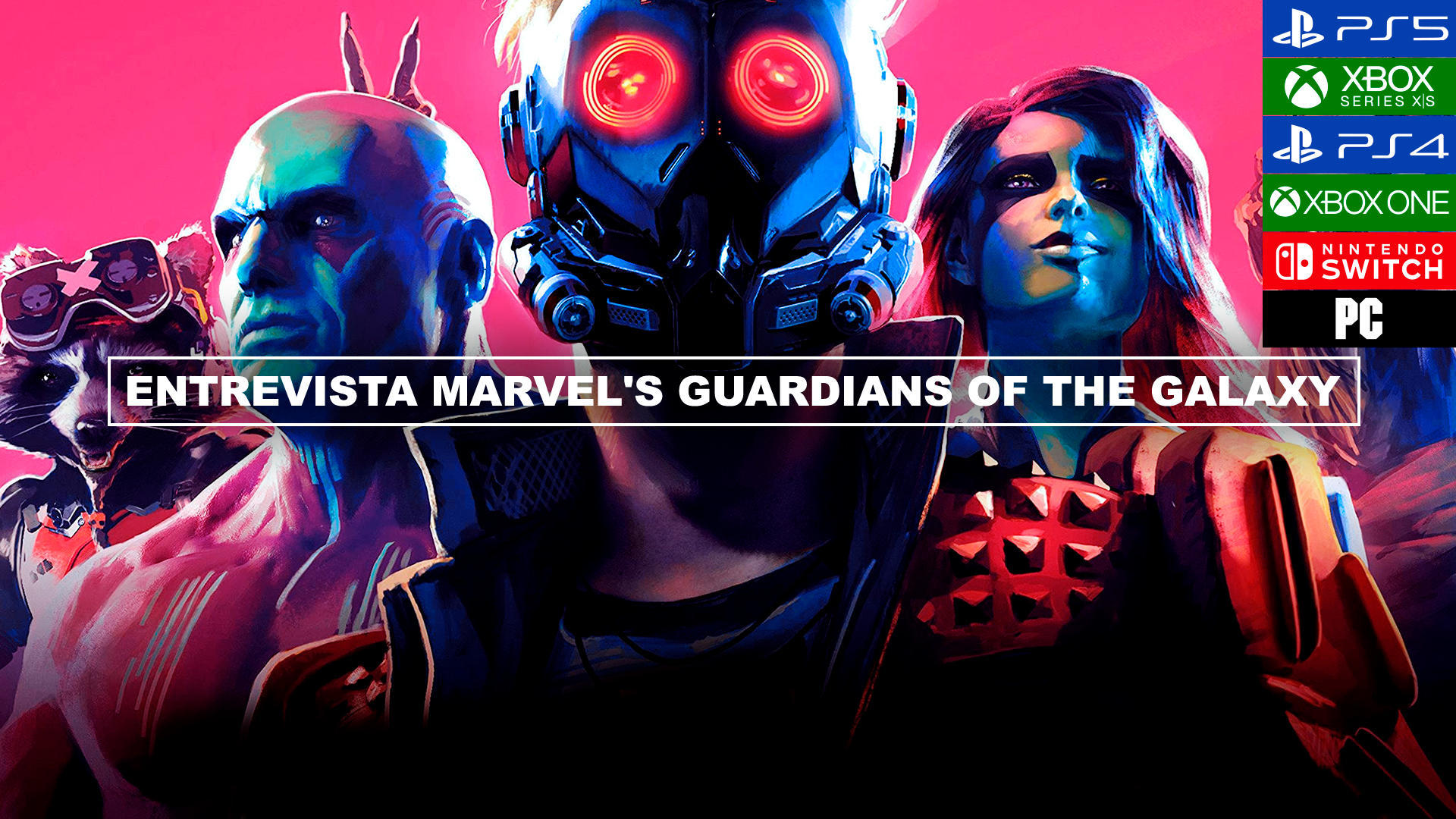 Entrevista Marvel's Guardians of the Galaxy