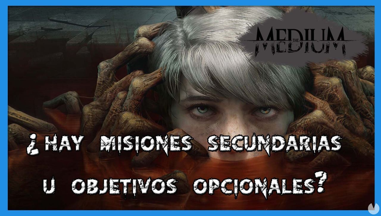 The Medium: hay misiones secundarias u objetivos opcionales? - The Medium