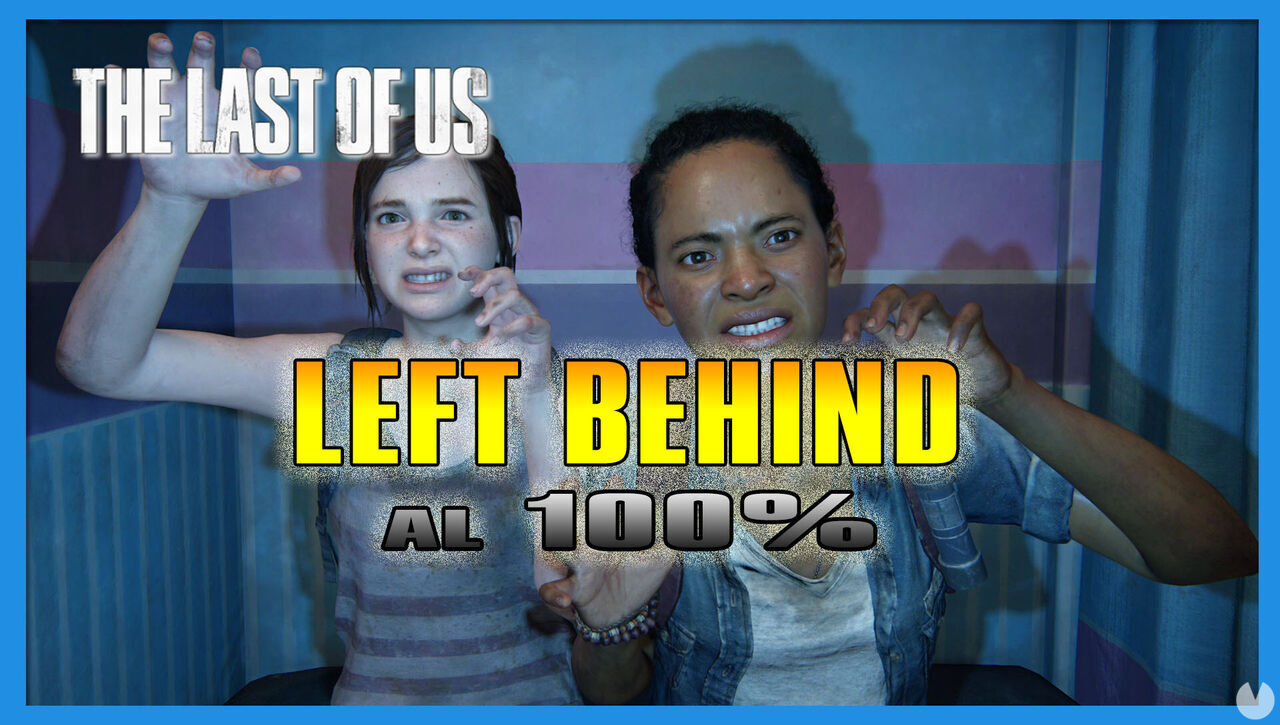 Left Behind al 100% en The Last of Us (PS4, PS5) - The Last of Us