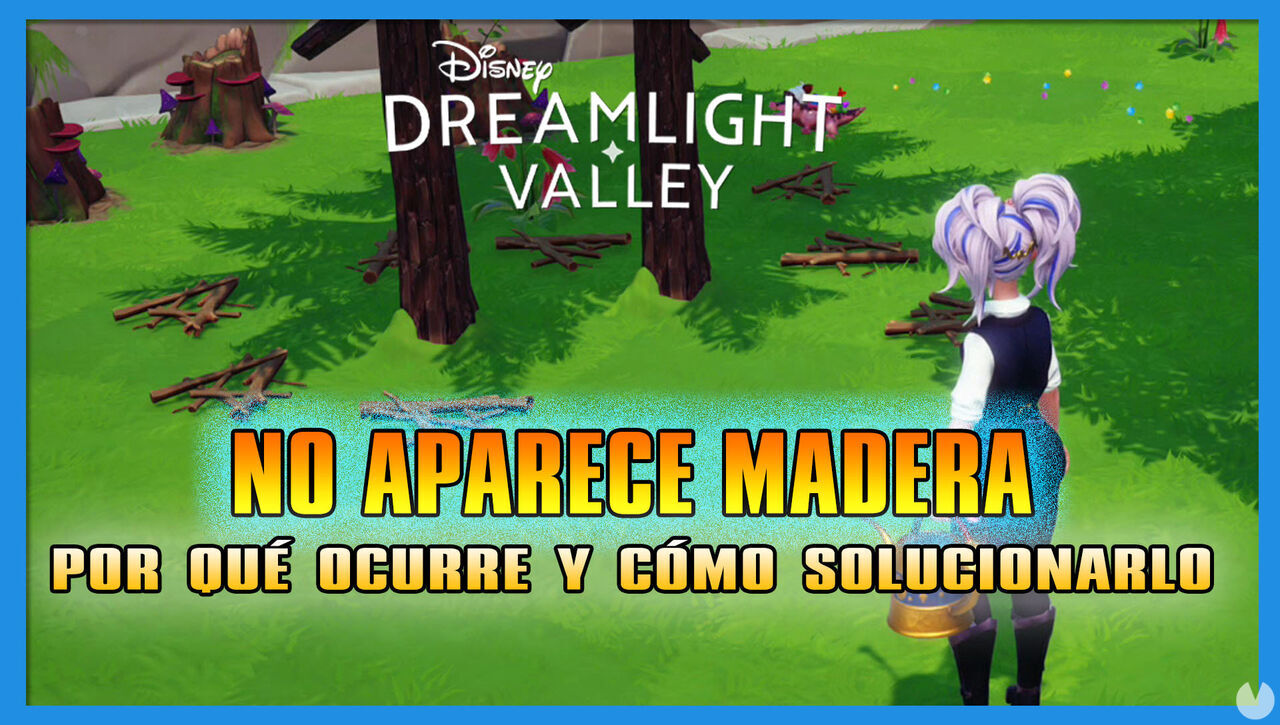 Disney Dreamlight Valley: Por qu no aparece madera? - Disney Dreamlight Valley
