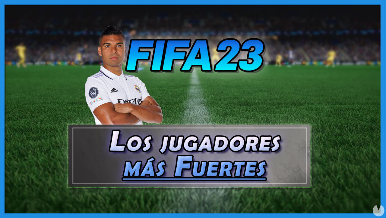 FIFA 23: Los 10 jugadores ms fuertes - Medias y valoracin - FIFA 23