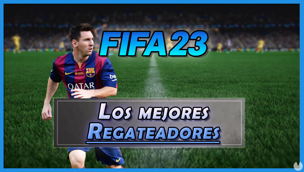 FIFA 23: Los 10 mejores regateadores - Medias y valoracin - FIFA 23