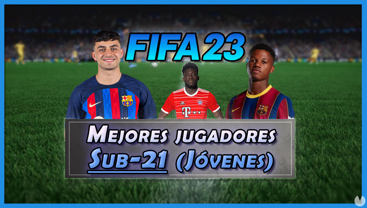 FIFA 23: Los 23 mejores jugadores Sub-21 - Medias y valoracin - FIFA 23
