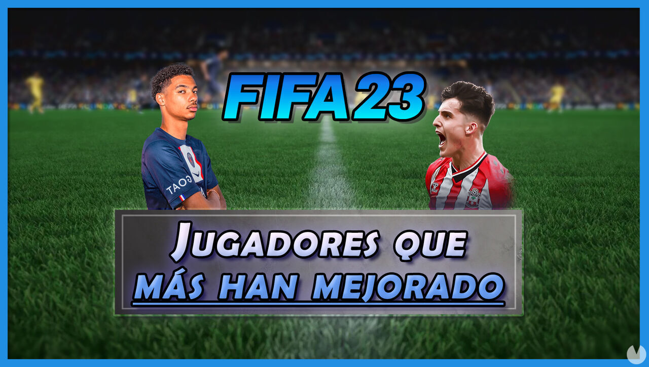 FIFA 23: Los 25 jugadores que ms han mejorado - Medias y valoracin - FIFA 23