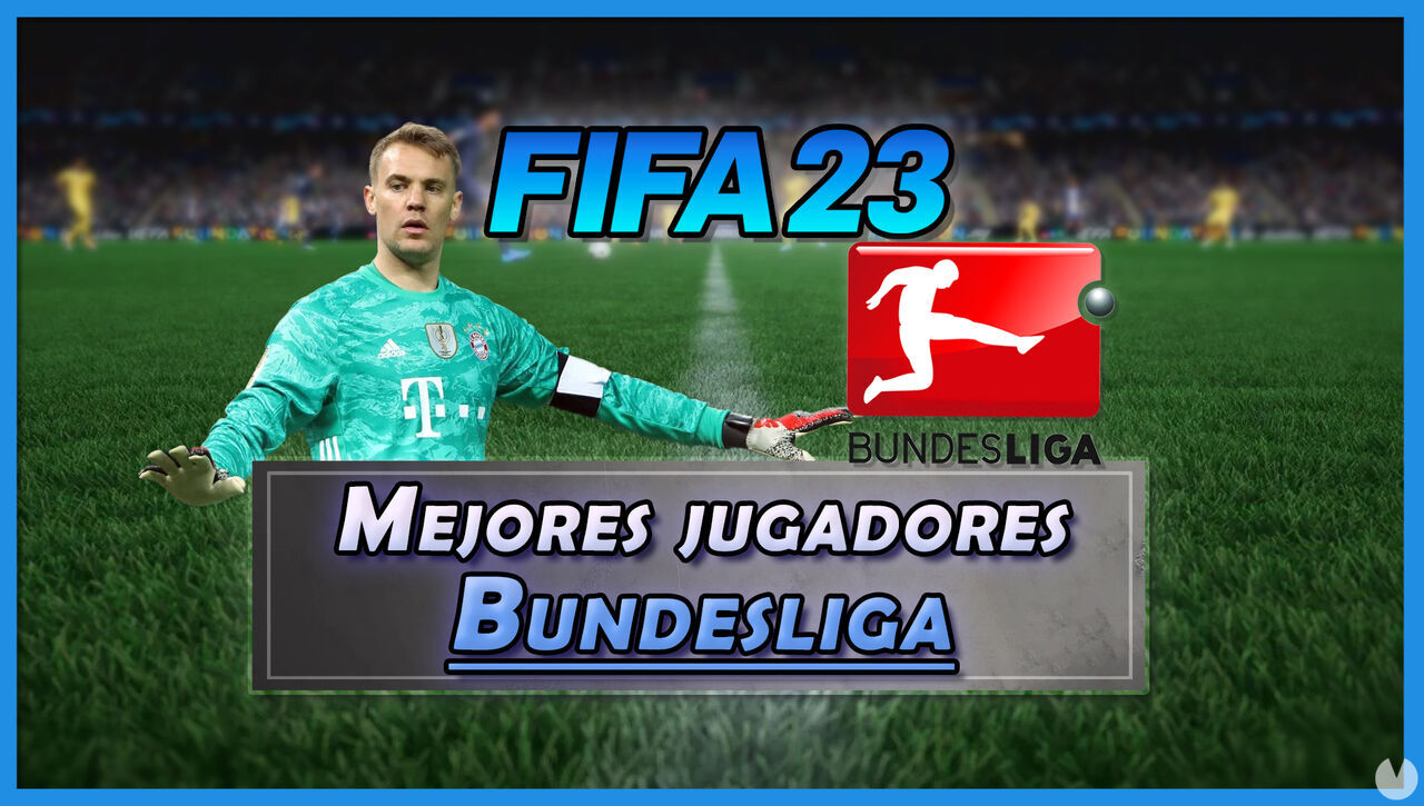 FIFA 23: Los 23 mejores jugadores de la Bundesliga - Medias y valoracin - FIFA 23