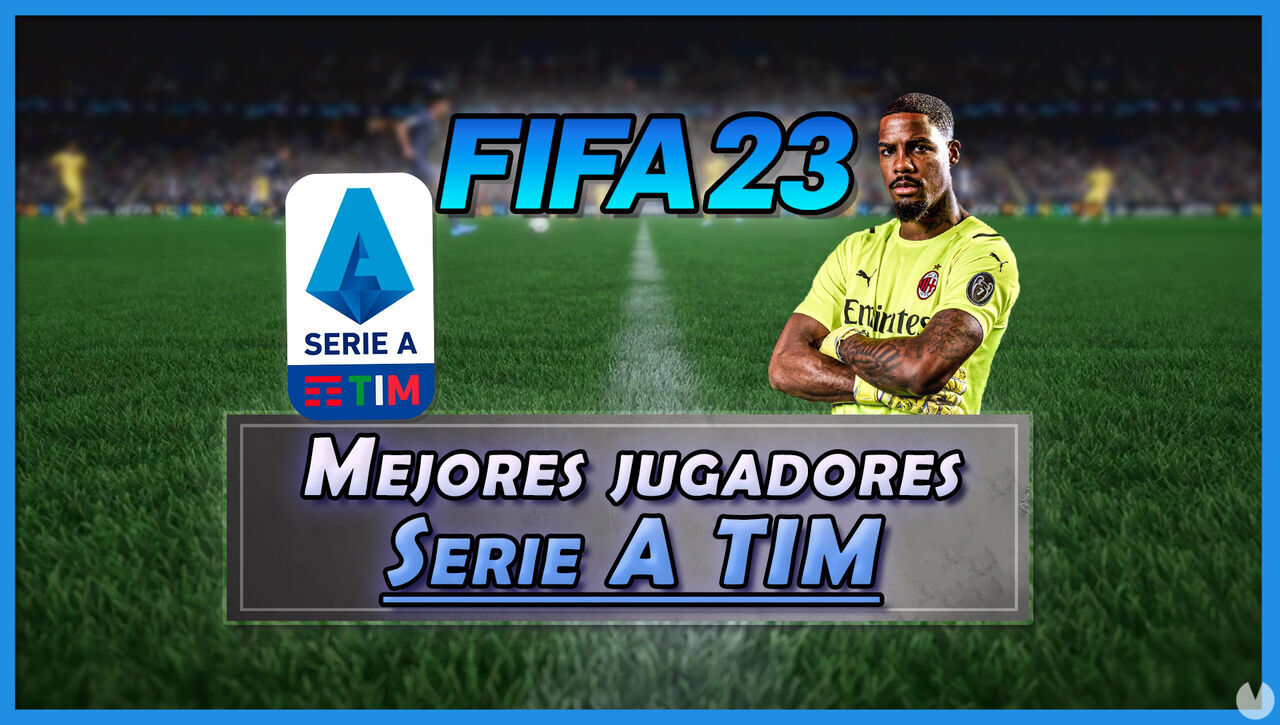 FIFA 23: Los 23 mejores jugadores de la Serie A TIM - Medias y valoracin - FIFA 23