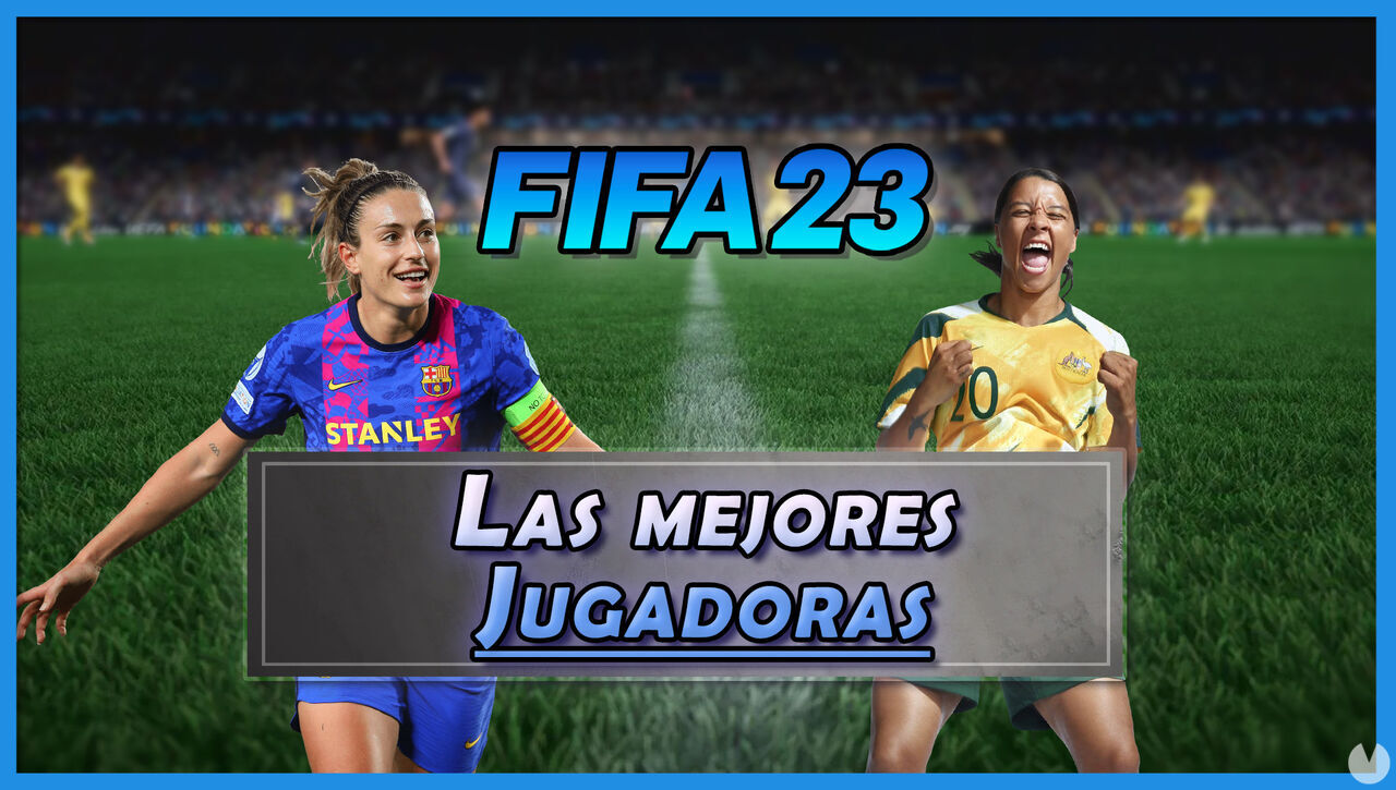 FIFA 23: Las 23 mejores jugadoras femeninas - Medias y valoracin - FIFA 23