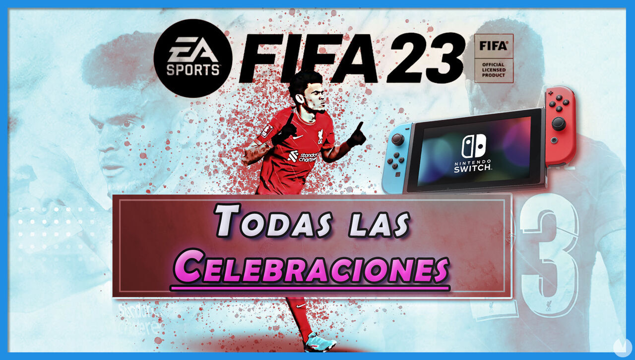 FIFA 23: TODAS las celebraciones en Nintendo Switch y cmo hacerlas - FIFA 23