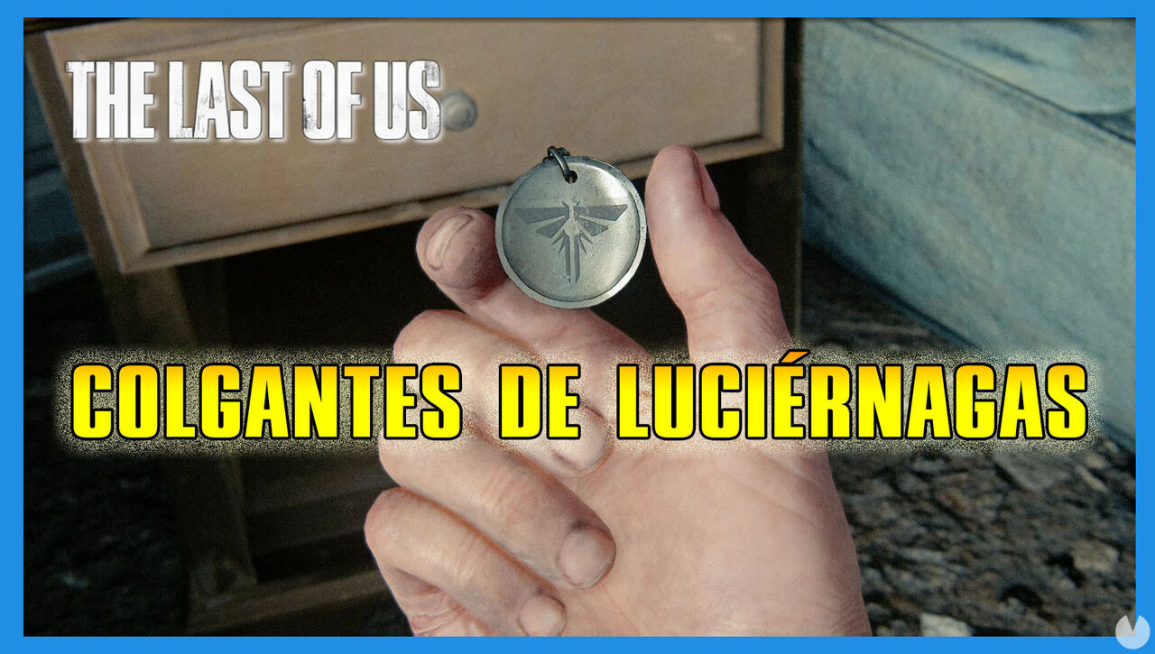 The Last of Us: TODOS los Colgantes de lucirnagas y cmo conseguirlos - The Last of Us