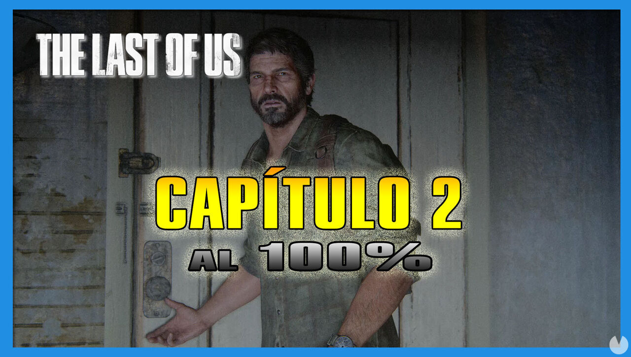 Captulo 2: Las afueras al 100% en The Last of Us - The Last of Us