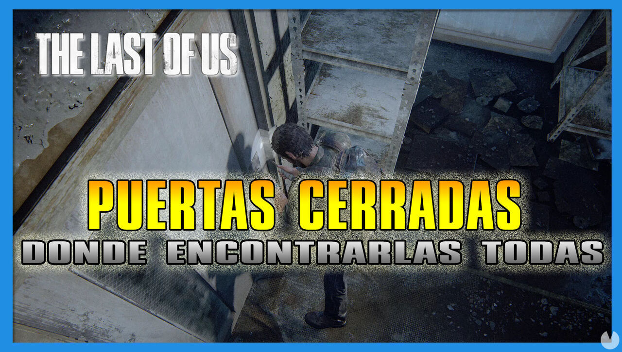 The Last of Us: TODAS las Puertas cerradas y cmo abrirlas - The Last of Us