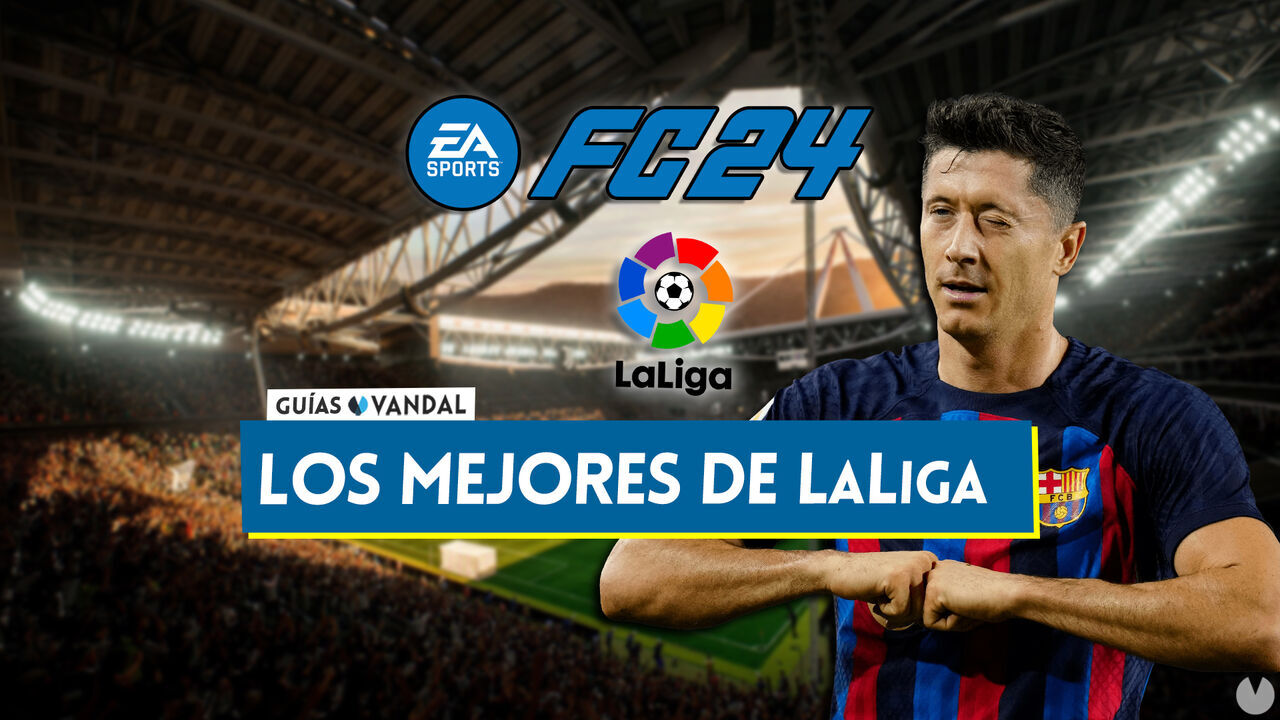 EA Sports FC 24: Los 20 mejores jugadores de LaLiga - Medias y valoracin - EA Sports FC 24