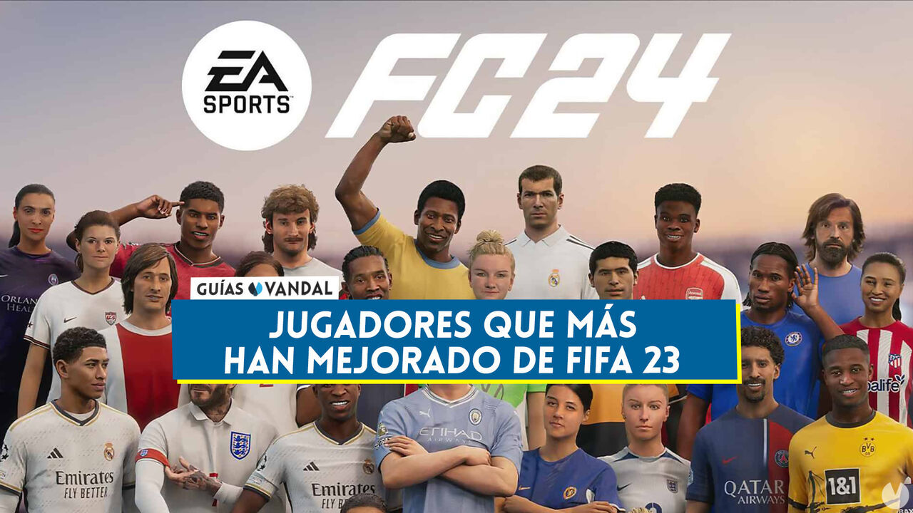 EA Sports FC 24: Los 20 jugadores que ms han mejorado este ao - Medias y valoracin - EA Sports FC 24