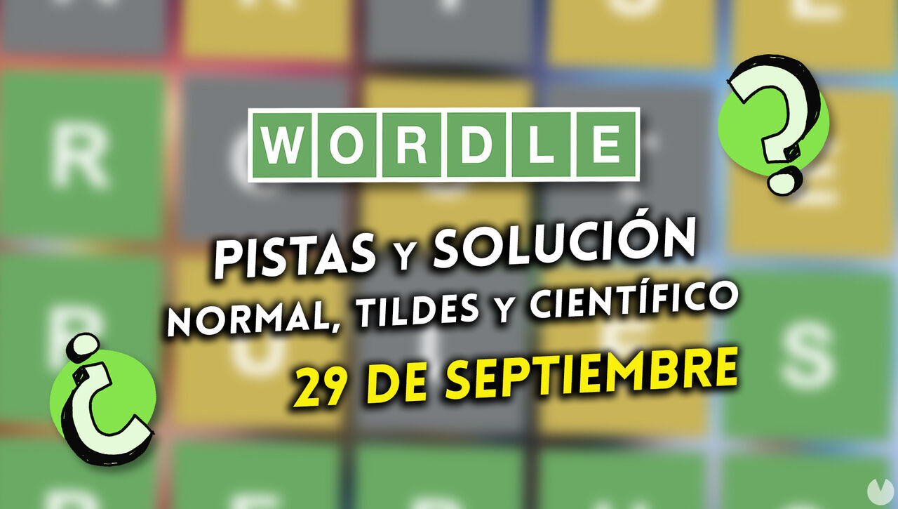 Wordle en español, tildes y científico hoy 29 de septiembre: Pistas y solución a la palabra oculta