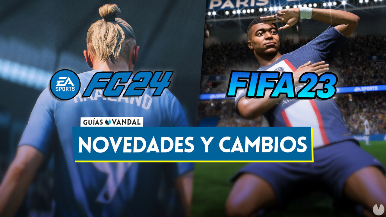 EA Sports FC 24 vs FIFA 23: TODAS las novedades, cambios y diferencias - EA Sports FC 24