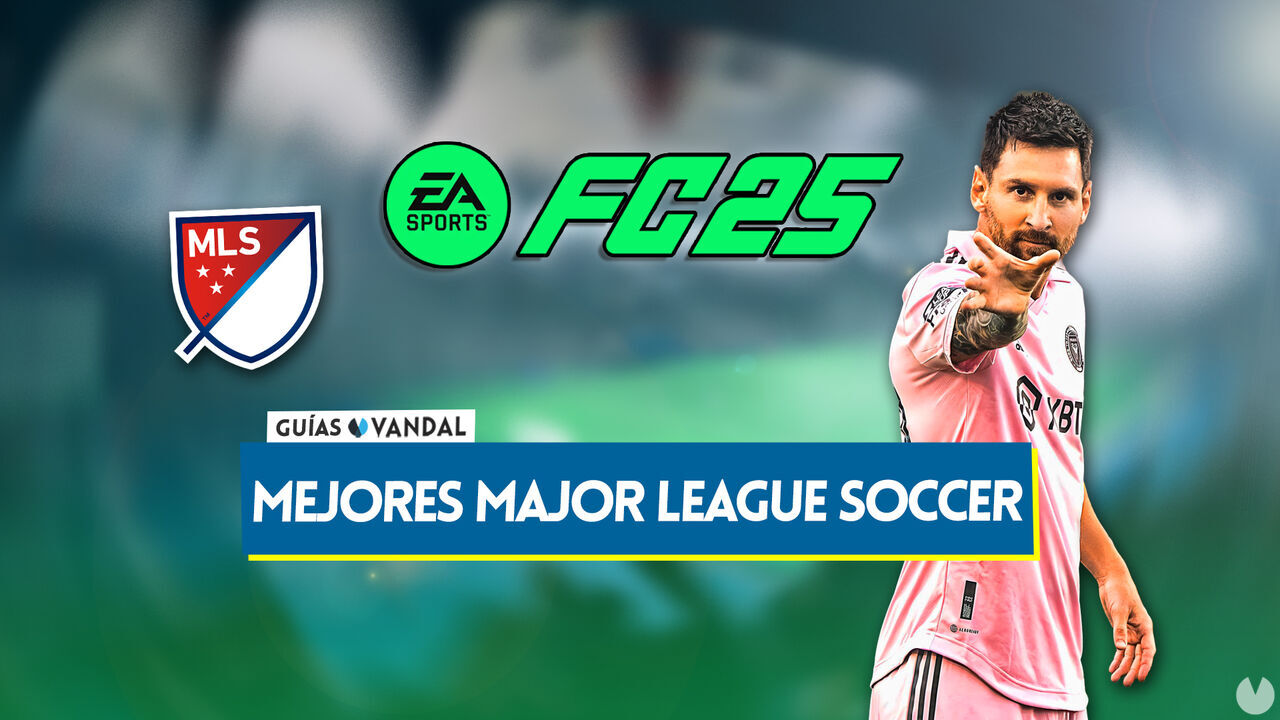 EA Sports FC 25: Los 15 mejores jugadores de la Major League Soccer - Medias y valoracin - EA Sports FC 25