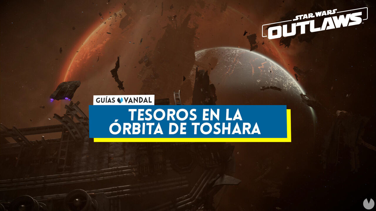 TODOS los tesoros de la rbita de Toshara en Star Wars: Outlaws y ubicacin - Star Wars Outlaws