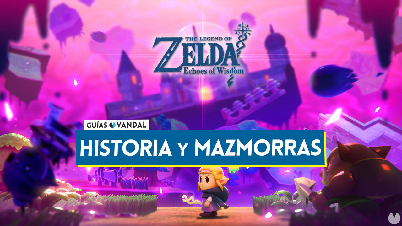 Todas las misiones de historia y mazmorras en Zelda: Echoes of Wisdom - The Legend of Zelda: Echoes of Wisdom